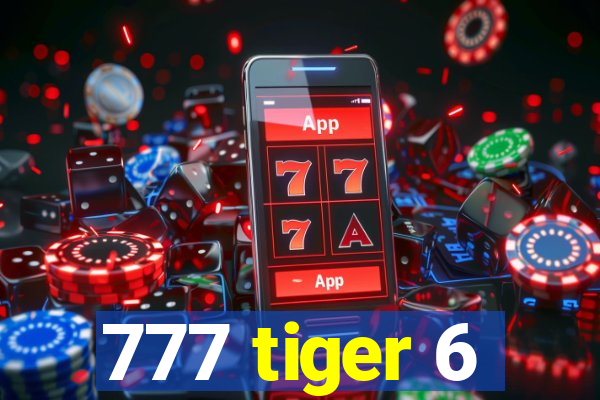 777 tiger 6
